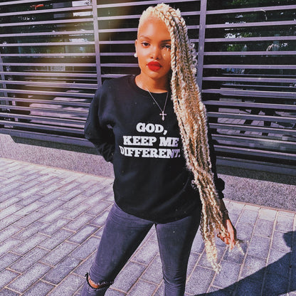 God Keep Me Different Sweatshirt