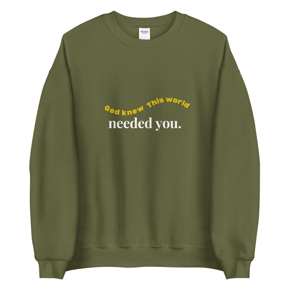 Needed You Green Unisex Sweatshirt - Young Woman