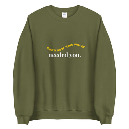 Needed You Green Unisex Sweatshirt - Young Woman